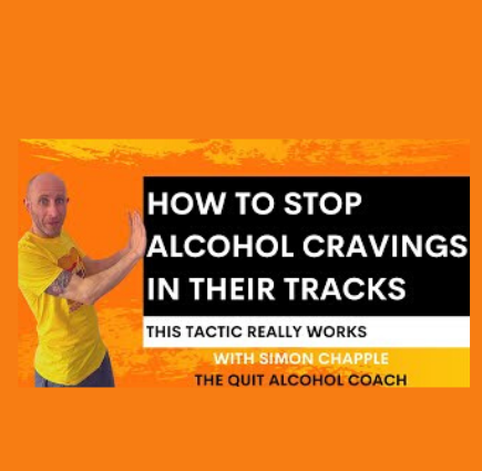 How to stop alcohol cravings in their tracks – a tactic that really works –  Simon Chapple – The Quit Alcohol Coach
