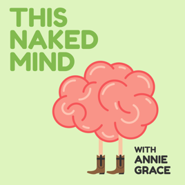 This Naked Mind Podcast with Annie Grace