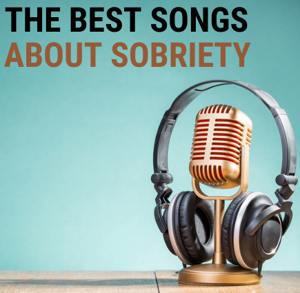 Best Songs About Sobriety - Best Songs About Recovery & Addiction