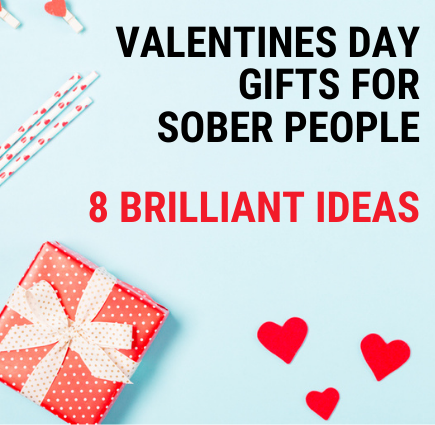 VALENTINES DAY GIFTS FOR SOBER PEOPLE