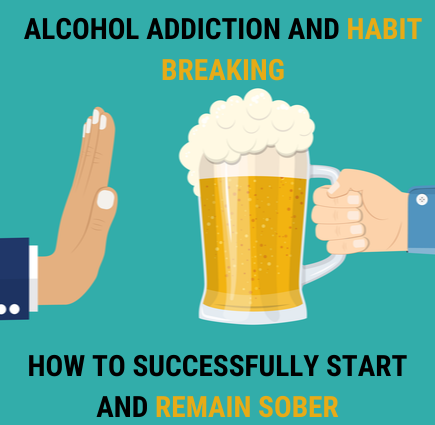 Alcohol Addiction and Habit Breaking