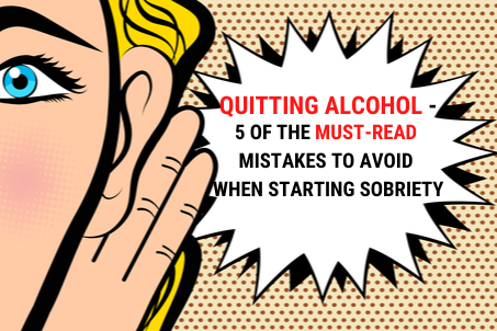 Quitting Alcohol - 5 of the must read mistakes to avoid