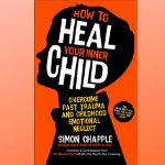 Best books about childhood emotional neglect and child trauma healing