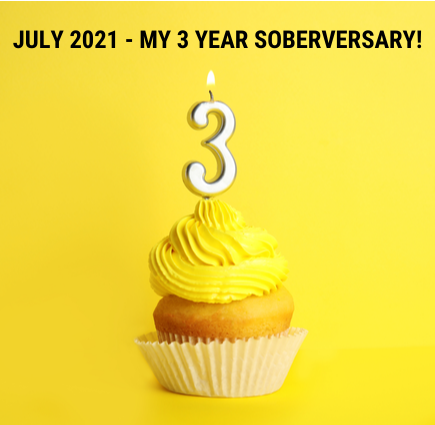 July 2021 My 3 Year Soberversary